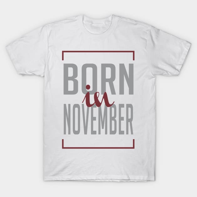 Born in November T-Shirt by C_ceconello